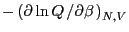 $\displaystyle -\left(\partial \ln Q \left/ \partial\beta\right.\right)_{N,V}$