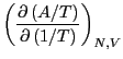 $\displaystyle \left(\frac{\partial\left(A/T\right)}{\partial\left(1/T\right)}\right)_{N,V}$