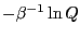 $-\beta^{-1}\ln Q$