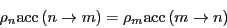 \begin{displaymath}
\rho_n{\rm acc}\left(n\rightarrow m\right) =
\rho_m{\rm acc}\left(m\rightarrow n\right)
\end{displaymath}