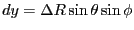 $dy = \Delta R\sin\theta\sin\phi$