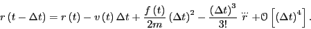 \begin{displaymath}
r\left(t-\Delta t\right) = r\left(t\right) - v\left(t\right)...
...l{\dots}{r} + \mathscr{O}\left[\left(\Delta t\right)^4\right].
\end{displaymath}