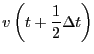 $\displaystyle v\left(t+\frac{1}{2}\Delta t\right)$