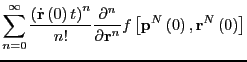 $\displaystyle \sum_{n=0}^{\infty} \frac{\left(\dot{\bf r}\left(0\right)t\right)...
...\partial{\bf r}^n}f\left[{\bf p}^N\left(0\right),{\bf r}^N\left(0\right)\right]$