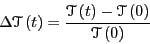 \begin{displaymath}
\Delta\mathscr{T}\left(t\right) = \frac{\mathscr{T}\left(t\right)-\mathscr{T}\left(0\right)}{\mathscr{T}\left(0\right)}
\end{displaymath}