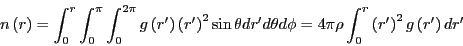 \begin{displaymath}
n\left(r\right) = \int_0^r\int_0^{\pi}\int_0^{2\pi} g\left(r...
...int_0^r \left(r^\prime\right)^2g\left(r^\prime\right)dr^\prime
\end{displaymath}