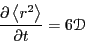 \begin{displaymath}
\frac{\partial\left<r^2\right>}{\partial t} = 6\mathscr{D}
\end{displaymath}