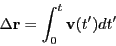 \begin{displaymath}
\Delta{\bf r} = \int_0^t {\bf v}(t^\prime)dt^\prime
\end{displaymath}