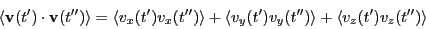 \begin{displaymath}
\left<{\bf v}(t^\prime)\cdot{\bf v}(t^{\prime\prime})\right>...
...rime})\right>+
\left<v_z(t^\prime)v_z(t^{\prime\prime})\right>
\end{displaymath}