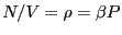 $N/V = \rho =
\beta P$