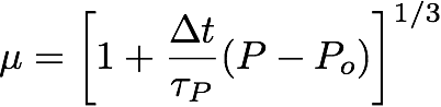 \begin{displaymath}
\mu = \left[1-\frac{\Delta t}{\tau_P}\left(P - P_0\right)\right]^{1/3}
\end{displaymath}