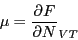 \begin{displaymath}
\mu = \frac{\partial F}{\partial N}_{VT}
\end{displaymath}