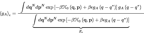 \begin{displaymath}
\left<g_A\right>_\epsilon = \frac{
\mbox{\begin{minipage}{9c...
...\right)\right]}_{Z_\epsilon}
\end{displaymath}\end{minipage}}}
\end{displaymath}