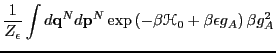 $\displaystyle \frac{1}{Z_\epsilon}\int d{\bf q}^Nd{\bf p}^N \exp\left(-\beta\mathscr{H}_0+\beta\epsilon g_A\right)\beta g_A^2$