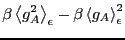 $\displaystyle \beta\left<g_A^2\right>_\epsilon - \beta\left<g_A\right>^2_\epsilon$