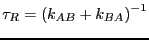 $\tau_R = \left(k_{AB}+k_{BA}\right)^{-1}$