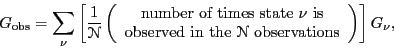 \begin{displaymath}
G_{\rm obs} = \sum_{\nu}\left[\frac{1}{\mathscr{N}}\left(\be...
... $\mathscr{N}$ observations}
\end{array}\right)\right]G_\nu,
\end{displaymath}