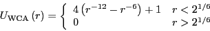 \begin{displaymath}
U_{\rm WCA}\left(r\right) = \left\{\begin{array}{ll}
4\left...
...r < 2^{1/6}$}\\
0 & \mbox{$r > 2^{1/6}$}
\end{array}\right.
\end{displaymath}