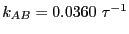 $k_{AB} = 0.0360 \tau^{-1}$