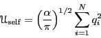 \begin{displaymath}
\mathscr{U}_{\rm self} = \left(\frac{\alpha}{\pi}\right)^{1/2}\sum_{i=1}^{N}q_i^2
\end{displaymath}