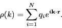 \begin{displaymath}
\rho(k) = \sum_{i=1}^{N}q_ie^{i{\bf k}\cdot{\bf r}}.
\end{displaymath}