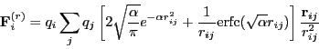 \begin{displaymath}
{\bf F}_i^{(r)} = q_i\sum_j q_j \left[2\sqrt{\frac{\alpha}{\...
...rfc}(\sqrt{\alpha} r_{ij})\right]\frac{{\bf r}_{ij}}{r_{ij}^2}
\end{displaymath}