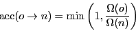 \begin{displaymath}
{\rm acc}(o\rightarrow n) = \min\left(1,\frac{\Omega(o)}{\Omega(n)}\right)
\end{displaymath}