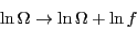 \begin{displaymath}
\ln\Omega \rightarrow \ln\Omega + \ln f
\end{displaymath}