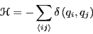 \begin{displaymath}
\mathscr{H} = -\sum_{\left<ij\right>}\delta\left(q_i,q_j\right)
\end{displaymath}