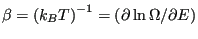 $\displaystyle \beta = \left(k_BT\right)^{-1} = \left(\partial\ln\Omega/\partial E\right)$