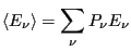 $\displaystyle \left<E_\nu\right> = \sum_\nu P_\nu E_\nu$