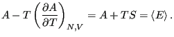 $\displaystyle A - T\left(\frac{\partial A}{\partial T}\right)_{N,V} = A + TS = \left<E\right>.$