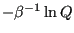 $ -\beta^{-1}\ln Q$