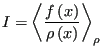 $\displaystyle I = \left<\frac{f\left(x\right)}{\rho\left(x\right)}\right>_\rho$