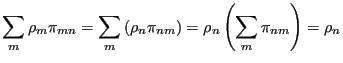 $\displaystyle \sum_m \rho_m\pi_{mn} = \sum_m\left(\rho_n\pi_{nm}\right) = \rho_n\left(\sum_m\pi_{nm}\right) = \rho_n$