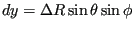 $ dy = \Delta R\sin\theta\sin\phi$