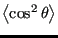 $ \left<\cos^2\theta\right>$