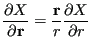 $\displaystyle \frac{\partial X}{\partial {\bf r}} = \frac{\bf r}{r}\frac{\partial X}{\partial r}$