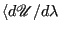 $ \langle d\mathscr {U}/d\lambda $