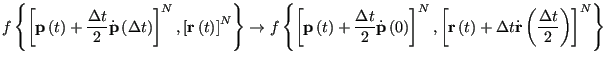 $\displaystyle f\left\{\left[{\bf p}\left(t\right)+\frac{\Delta t}{2}\dot{\bf p}...
...t\right)+ \Delta t \dot{\bf r}\left(\frac{\Delta t}{2}\right)\right]^N\right\}
$