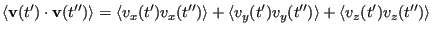 $\displaystyle \left<{\bf v}(t^\prime)\cdot{\bf v}(t^{\prime\prime})\right> = \l...
...e)v_y(t^{\prime\prime})\right>+ \left<v_z(t^\prime)v_z(t^{\prime\prime})\right>$