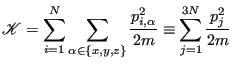 $\displaystyle \mathscr{K} = \sum_{i=1}^{N} \sum_{\alpha\in\left\{x,y,z\right\}}\frac{p_{i,\alpha}^2}{2m} \equiv \sum_{j=1}^{3N}\frac{p_j^2}{2m}$