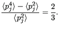 $\displaystyle \frac{\langle p_j^4\rangle-\langle p_j^2\rangle}{\langle p_j^2\rangle} = \frac{2}{3}.$