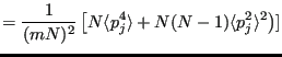 $\displaystyle = \frac{1}{(mN)^2}\left[N\langle p_j^4\rangle+N(N-1)\langle p_j^2\rangle^2\right)]$