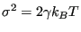 $\displaystyle \sigma^2 = 2\gamma k_B T$