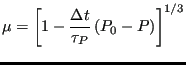 $\displaystyle \mu = \left[1-\frac{\Delta t}{\tau_P}\left(P_0 - P\right)\right]^{1/3}$