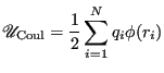 $\displaystyle \mathscr{U}_{\rm Coul} = \frac{1}{2}\sum_{i=1}^N q_i \phi(r_i)$