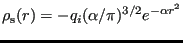 $\displaystyle \rho_{\rm s}(r) = -q_i(\alpha/\pi)^{3/2} e^{-\alpha r^2}$