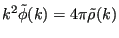 $\displaystyle k^2 \tilde{\phi}(k) = 4\pi\tilde{\rho}(k)$