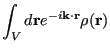 $\displaystyle \int_V d{\bf r} e^{-i{\bf k}\cdot{\bf r}}\rho({\bf r})$